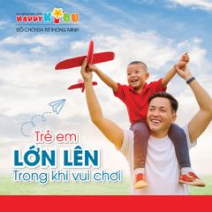 TRẺ EM LỚN LÊN TRONG KHI VUI CHƠI