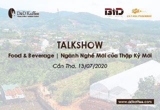 Talkshow: “Food & Beverage - Ngành nghề mới của thập kỷ mới”
