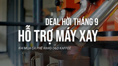 Deal Hời Tháng 9 - Mua Cà Phê Sạch - Hỗ Trợ Máy Xay