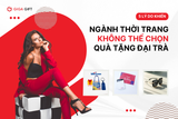 5 Lý Do Khiến Ngành Thời Trang Không Thể Chọn Quà Tặng Đại Trà