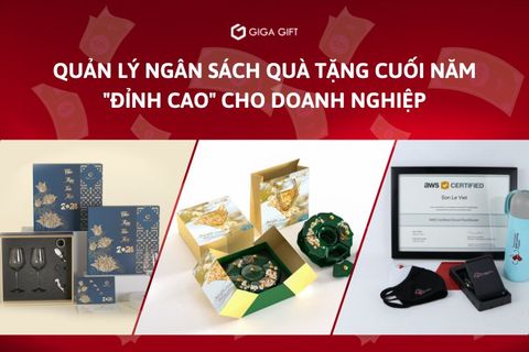 Quản Lý Ngân Sách Quà Tặng Cuối Năm "Đỉnh Cao" Cho Doanh Nghiệp