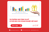 Thị Trường Quà Tặng Tại Mỹ: Cơ Hội Nào Cho Doanh Nghiệp Việt Nam?