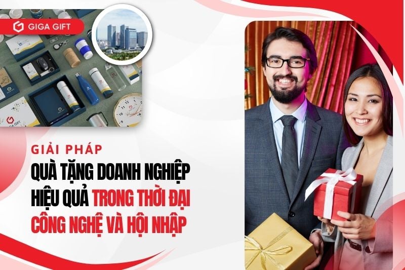 giai-phap-qua-tang-doanh-nghiep-hieu-qua-trong-thoi-dai-hoi-nhap