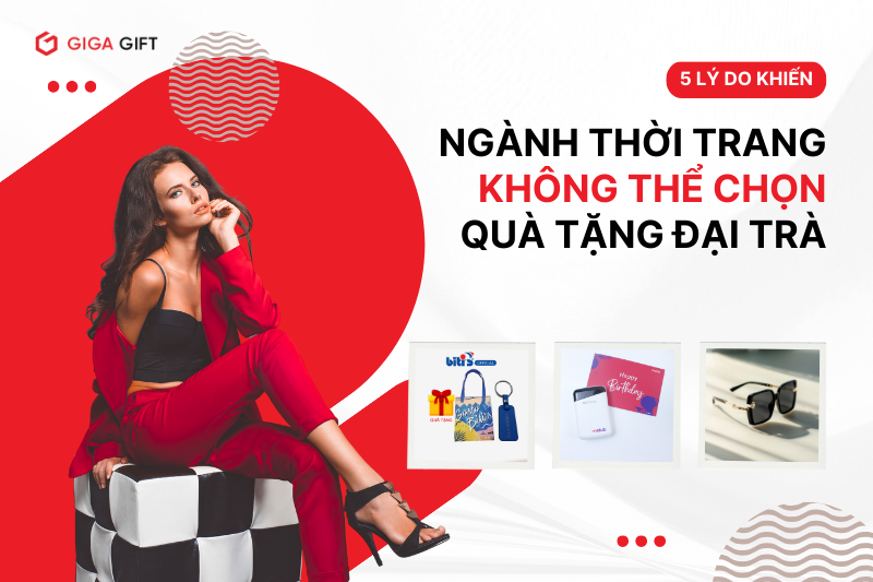 5-ly-do-khien-nganh-thoi-trang-khong-the-chon-qua-tang-dai-tra_1