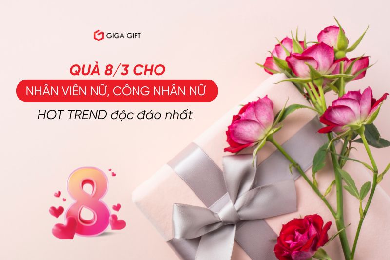 qua-8-3-cho-nhan-vien-nu-cong-nhan-nu-hot-trend-doc-dao-nhat_1
