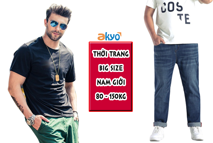 Bigsize Akyoo Top 4 shop quần áo big size Nam giới uy tín nhất tại Hà Nội