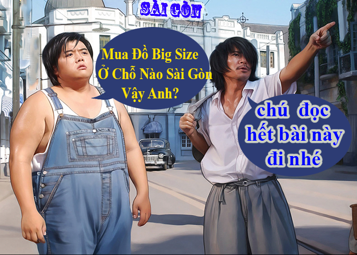 Top 5 Địa Chỉ Mua Đồ Big Size Tại Sài Gòn