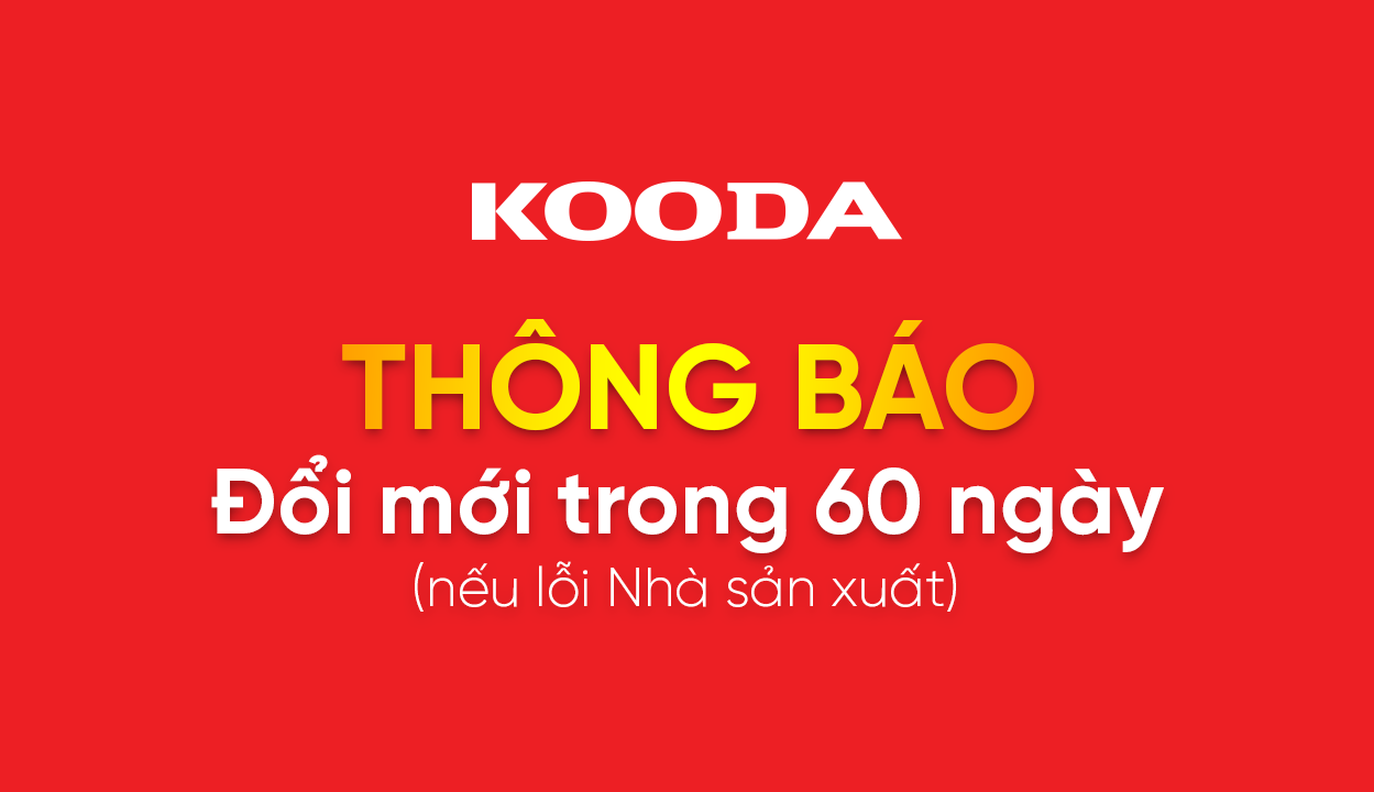 THÔNG BÁO: V/v 1 ĐỔI 1 TRONG 60 NGÀY NẾU LỖI SẢN XUẤT (SẢN PHẨM TIVI)