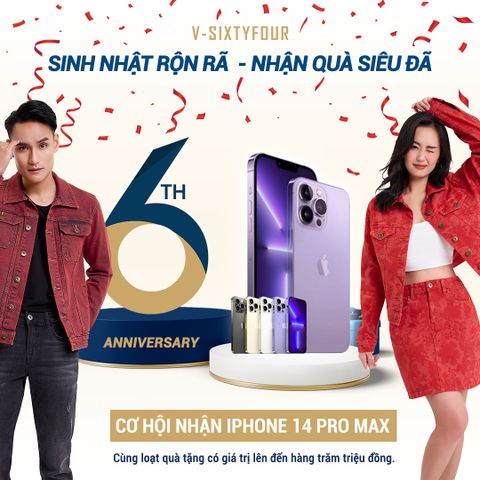 Mừng V-SIXTYFOUR Tròn 6 Tuổi.