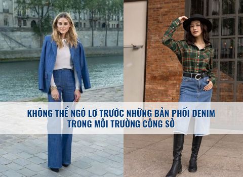 Không thể ngó lơ trước những bản phối denim trong môi trường công sở