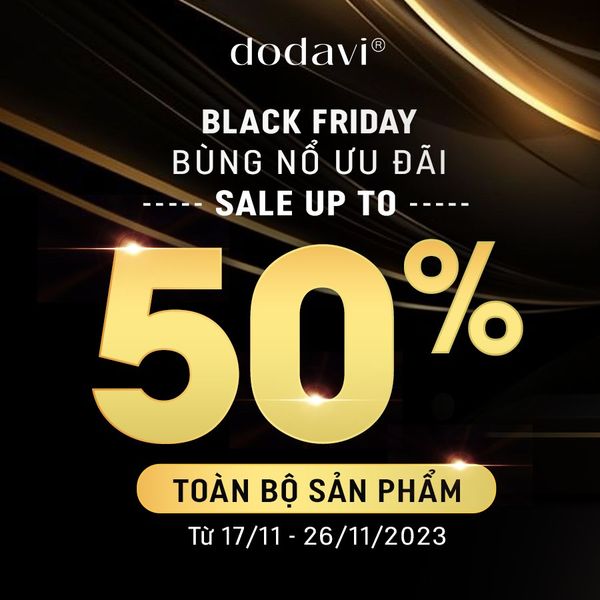 BLACK FRIDAY - BÙNG NỔ ƯU ĐÃI CÙNG DODAVI
