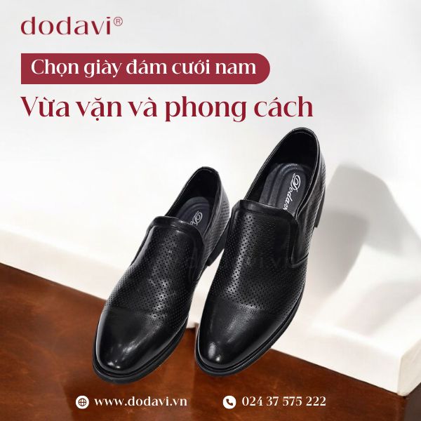 Chọn giày đám cưới nam đẹp, vừa vặn và phong cách