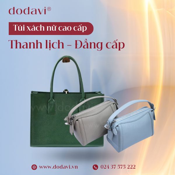 Túi xách nữ cao cấp – Biểu tượng của sự thanh lịch & đẳng cấp