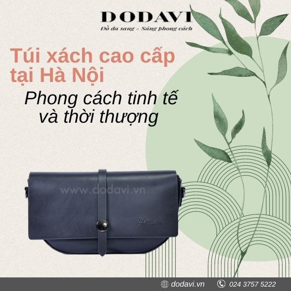 Túi xách cao cấp tại Hà Nội – Phong cách tinh tế và thời thượng