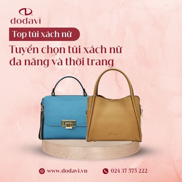 Bạn đồng hành lý tưởng: Tuyển chọn túi xách nữ đa năng và thời trang