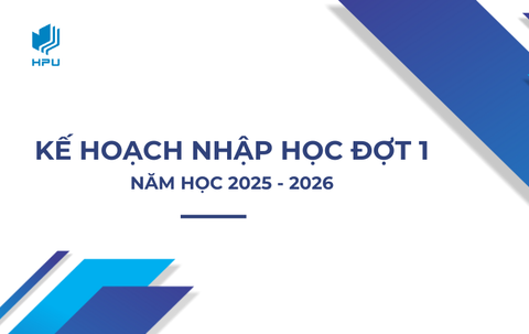 Thông báo Kế hoạch nhập học đợt 1 năm học 2025 - 2026