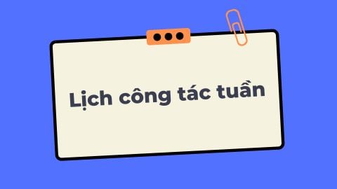 Lịch công tác tuần từ ngày 15.7.2024 đến ngày 21.7.2024