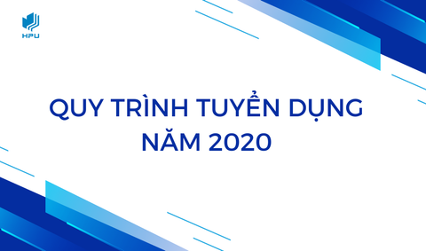 Quy trình tuyển dụng Trường Đại học Quản lý và Công nghệ Hải Phòng năm 2020