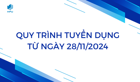 Quy trình tuyển dụng Trường Đại học Quản lý và Công nghệ Hải Phòng (Từ ngày 28/11/2024)
