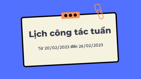 Lịch công tác tuần từ 20/02/2023 đến 26/02/2023