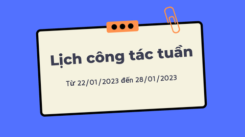 Lịch công tác tuần từ ngày 22/01/2024 đến ngày 28/01/2024