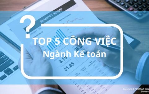 Top 5 nghề trong ngành kế toán