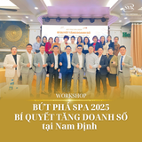Workshop “Bứt Phá Spa 2025” – Đòn Bẩy Phát Triển Bền Vững Dành Cho Chủ Spa Tại Nam Định