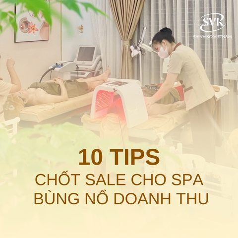 10 tips chốt sale cho spa bùng nổ doanh thu