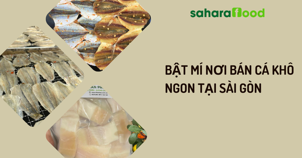 Bật mí nơi bán cá khô ngon tại Sài Gòn