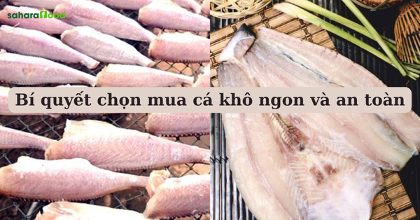 Bí quyết chọn mua cá khô ngon và an toàn