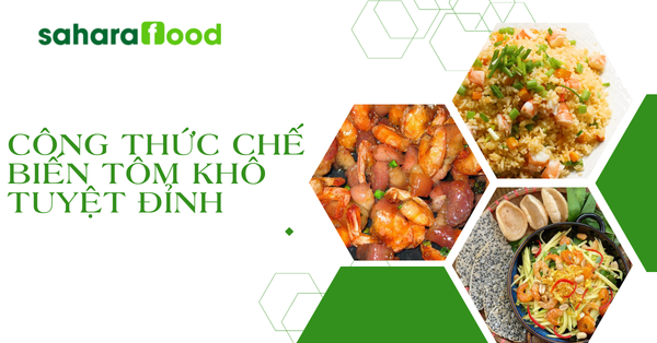 Tộm khô làm món gì ngon? Công thức chế biến tôm khô tuyệt đỉnh