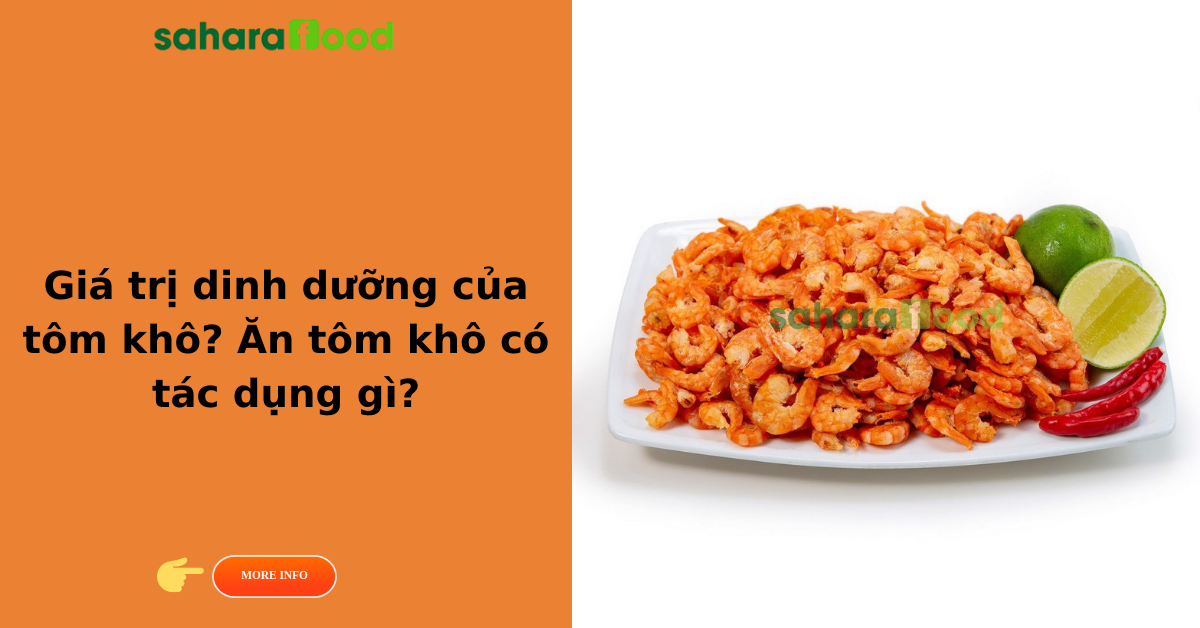 Giá trị dinh dưỡng của tôm khô? Ăn tôm khô có tác dụng gì?