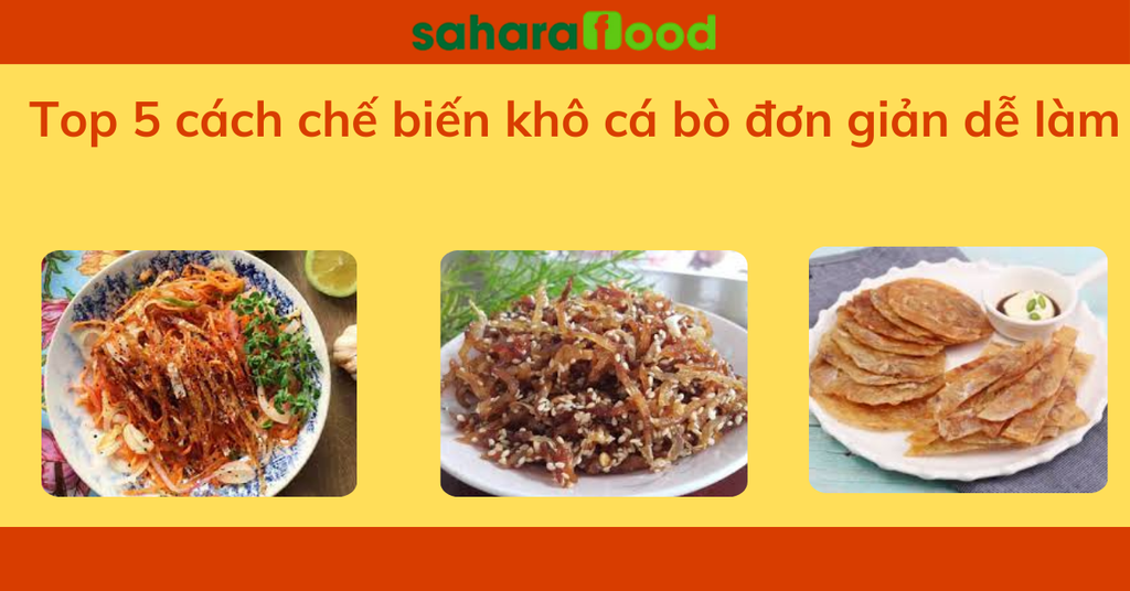 Top 5 cách chế biến khô cá bò đơn giản dễ làm