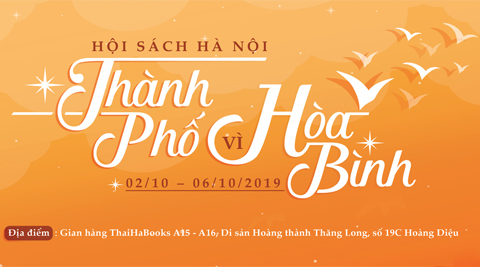 02/10 – 06/10: Thái Hà Books tham gia Hội sách Hà Nội – Thành phố vì Hòa Bình
