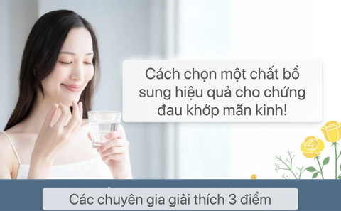 Cách chọn thực phẩm bổ sung hiệu quả cho chứng đau khớp trong thời kỳ mãn kinh