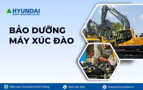 Hướng dẫn bảo dưỡng máy xúc đào đúng kỹ thuật