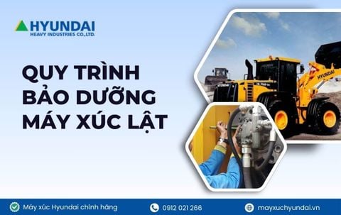 Hướng dẫn bảo dưỡng máy xúc lật đúng kỹ thuật