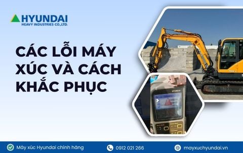 Tổng hợp các lỗi máy xúc và cách khắc phục nhanh nhất