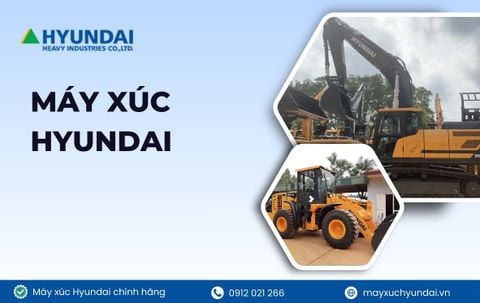 Tìm hiểu về máy xúc Hyundai - Thương hiệu máy xúc SỐ 1 Việt Nam