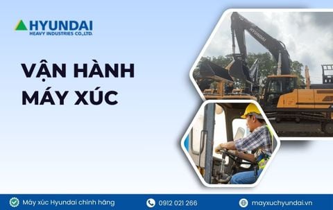 Hướng dẫn vận hành máy xúc đảm bảo an toàn lao động