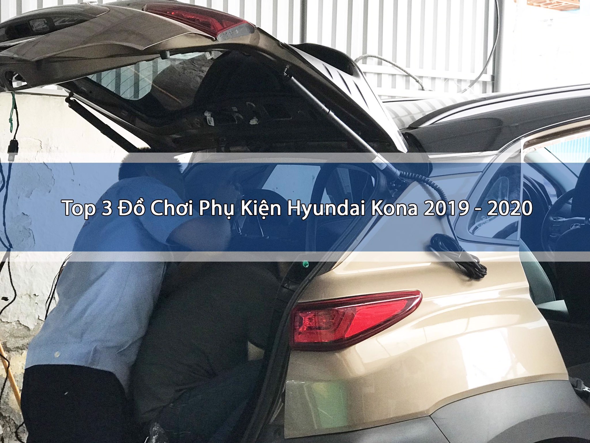 Top 3 Món Đồ Chơi Phụ Kiện Hyundai Kona 2019 - 2020 Đáng Trang Bị Nhất