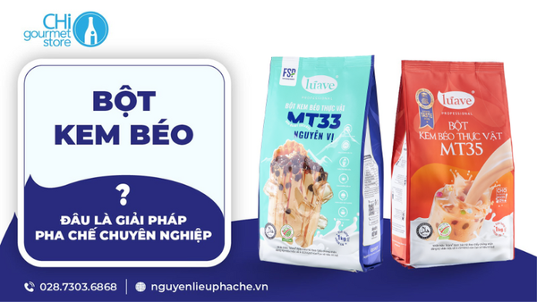 Bột Kem Béo Là Gì? Cách Sử Dụng Và Lựa Chọn Loại Phù Hợp Cho Pha Chế Chuyên Nghiệp