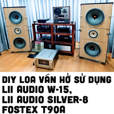 Thiết kế loa ván hở 3 đường tiếng sử dụng loa Lii Audio W-15, Lii Audio Silver-8 và siêu tép Fostex T90A