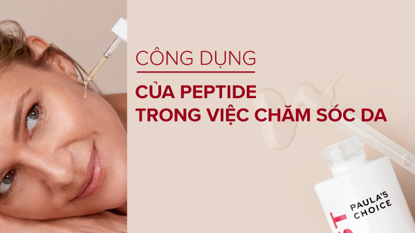 Peptide là gì? Peptide có tác dụng gì trong chăm sóc da?