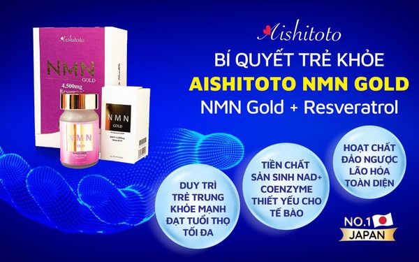 ưu điểm viên uống chống lão hóa Aishitoto NMN Gold 4500mg