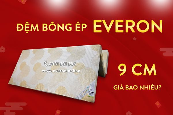 Bảng Giá Đệm Bông Ép Everon Dầy 9cm (10cm) Chính Hãng Năm 2021