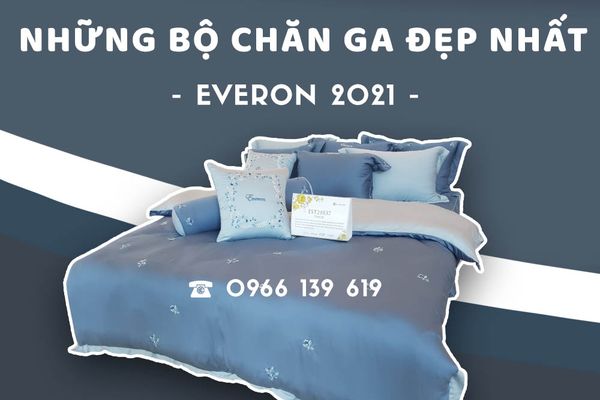 🔥 Những Bộ Chăn Ga Everon 2021 Đẹp Nhất Nên Được Lựa Chọn