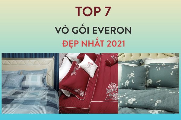 Top 7 Mã Vỏ Gối Everon Đẹp Và Mềm Mịn Nhất Năm 2021