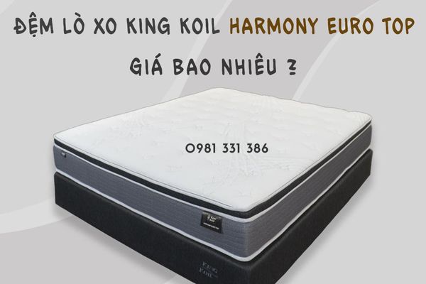 dem-lo-xo-tui-everon-king-koil-harmony-euro-top-gia-bao-nhieu