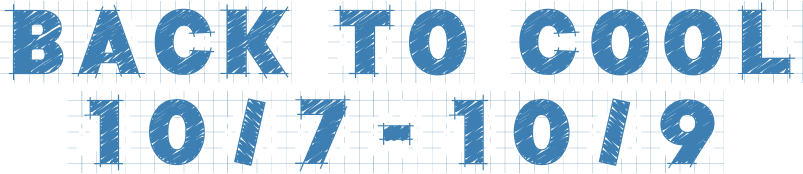 Back to school 10/7 - 10/9